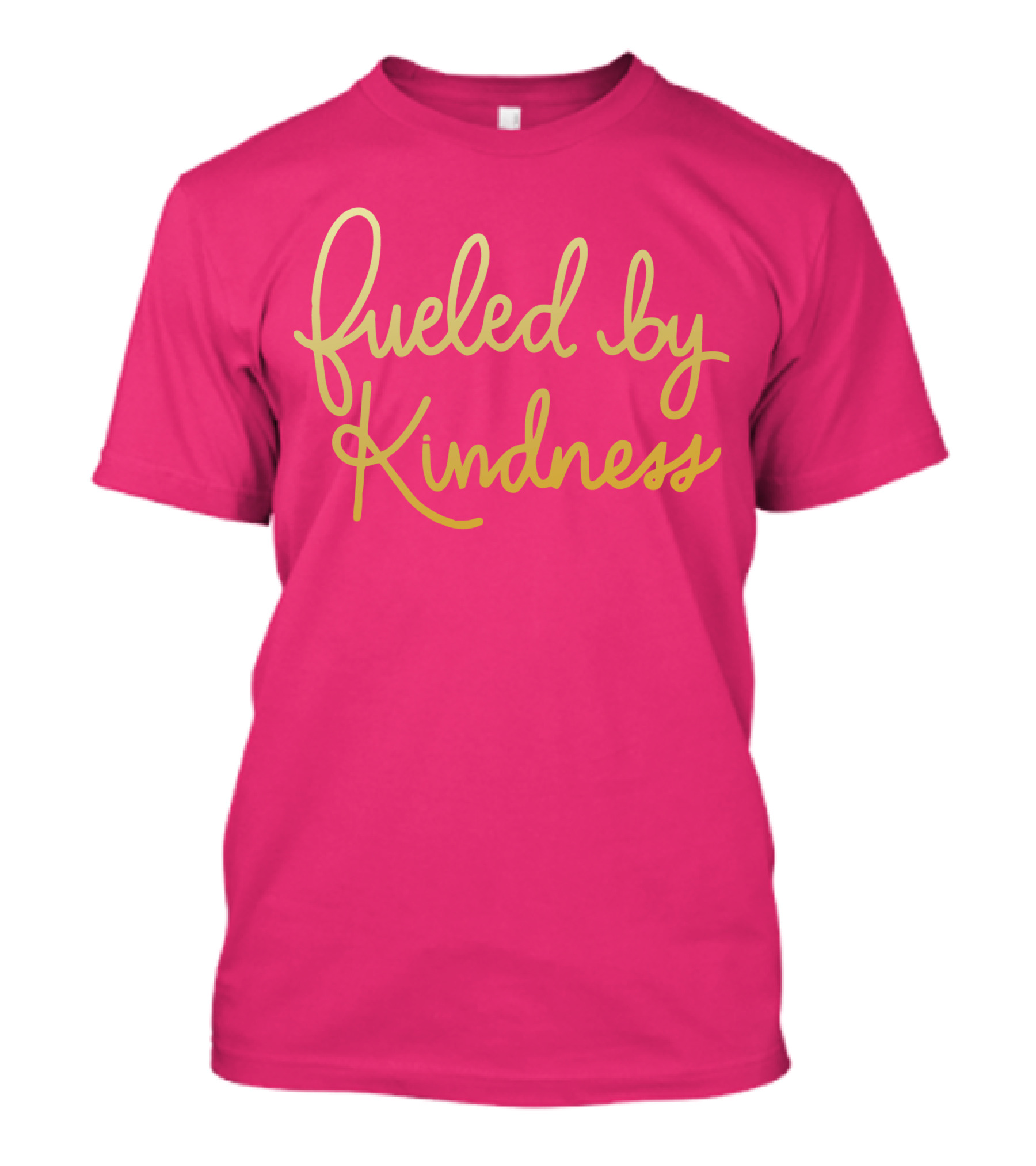 Fueled By Kindness Positive Message Pink Background T-Shirt