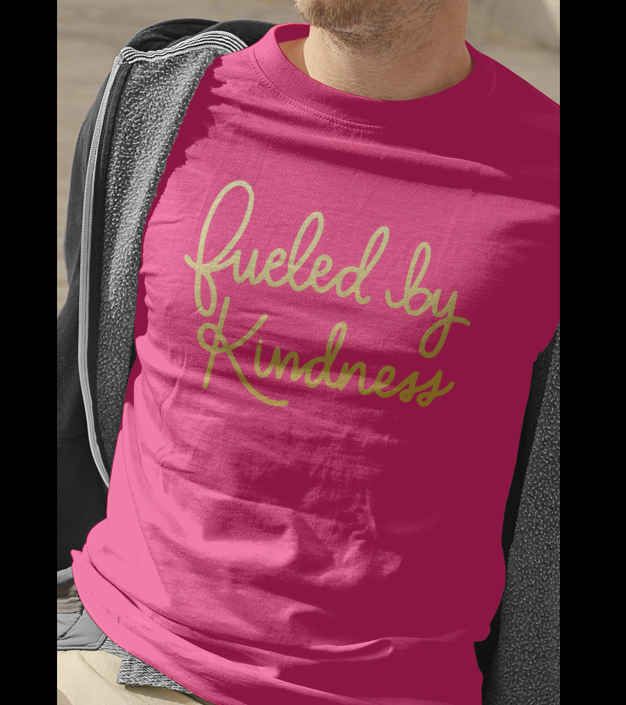 Fueled By Kindness Positive Message Pink Background T-Shirt
