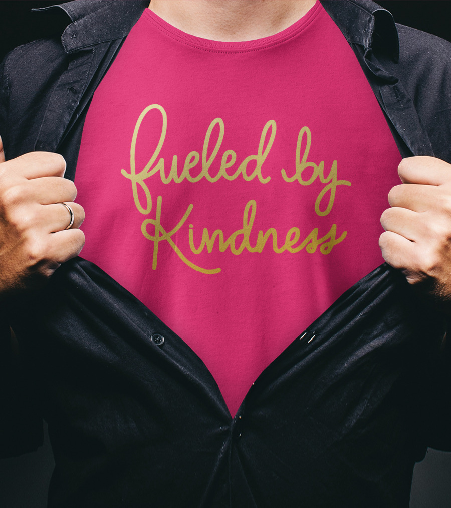 Fueled By Kindness Positive Message Pink Background T-Shirt