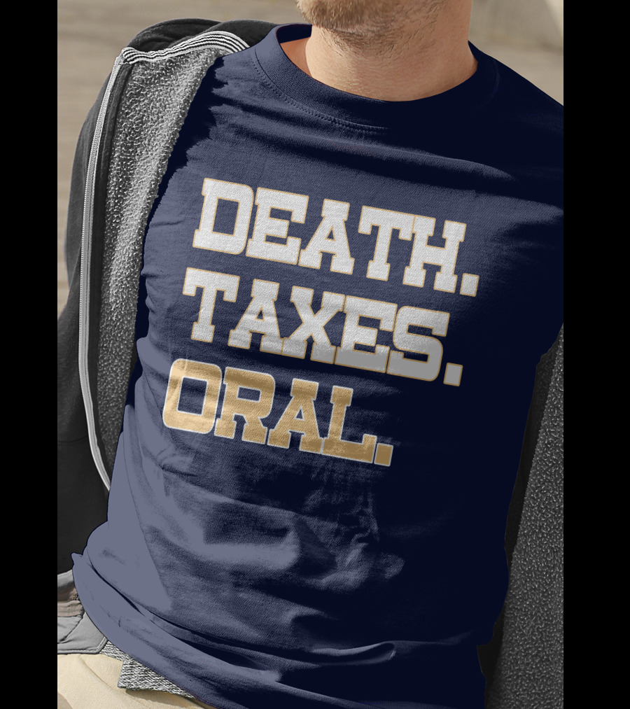 Death Taxes Oral T-Shirt