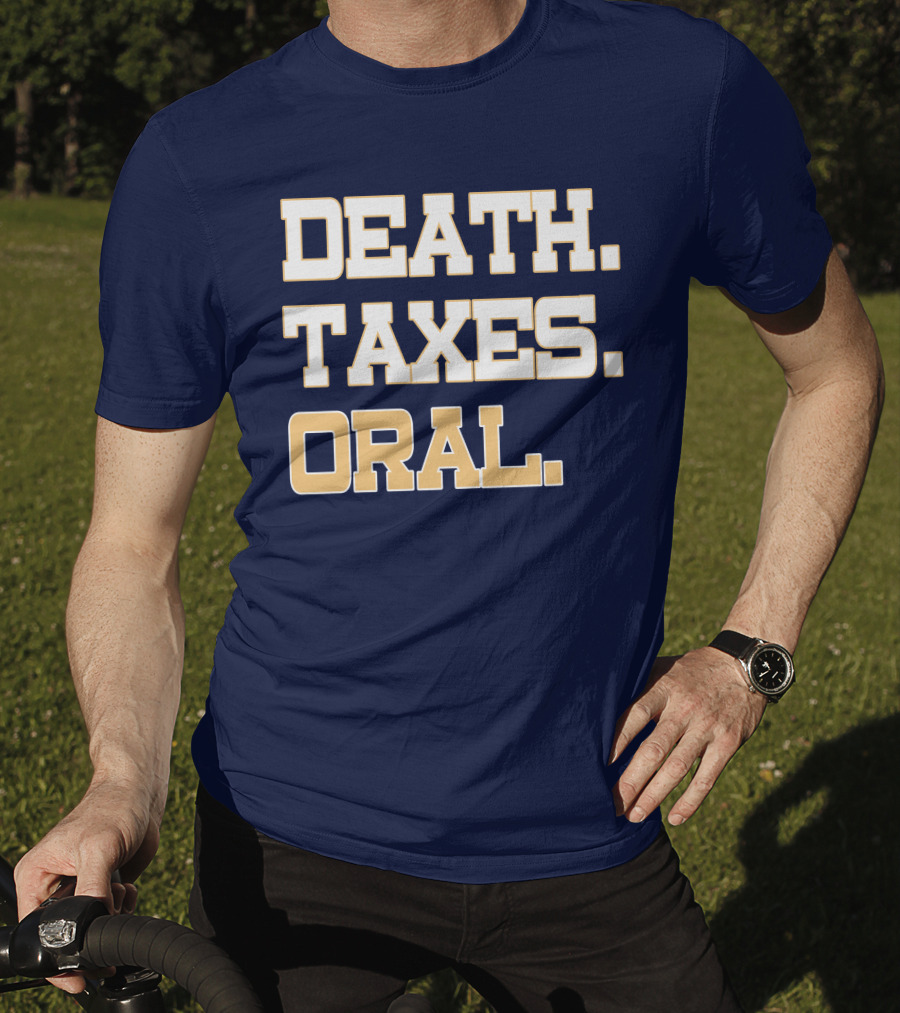 Death Taxes Oral T-Shirt