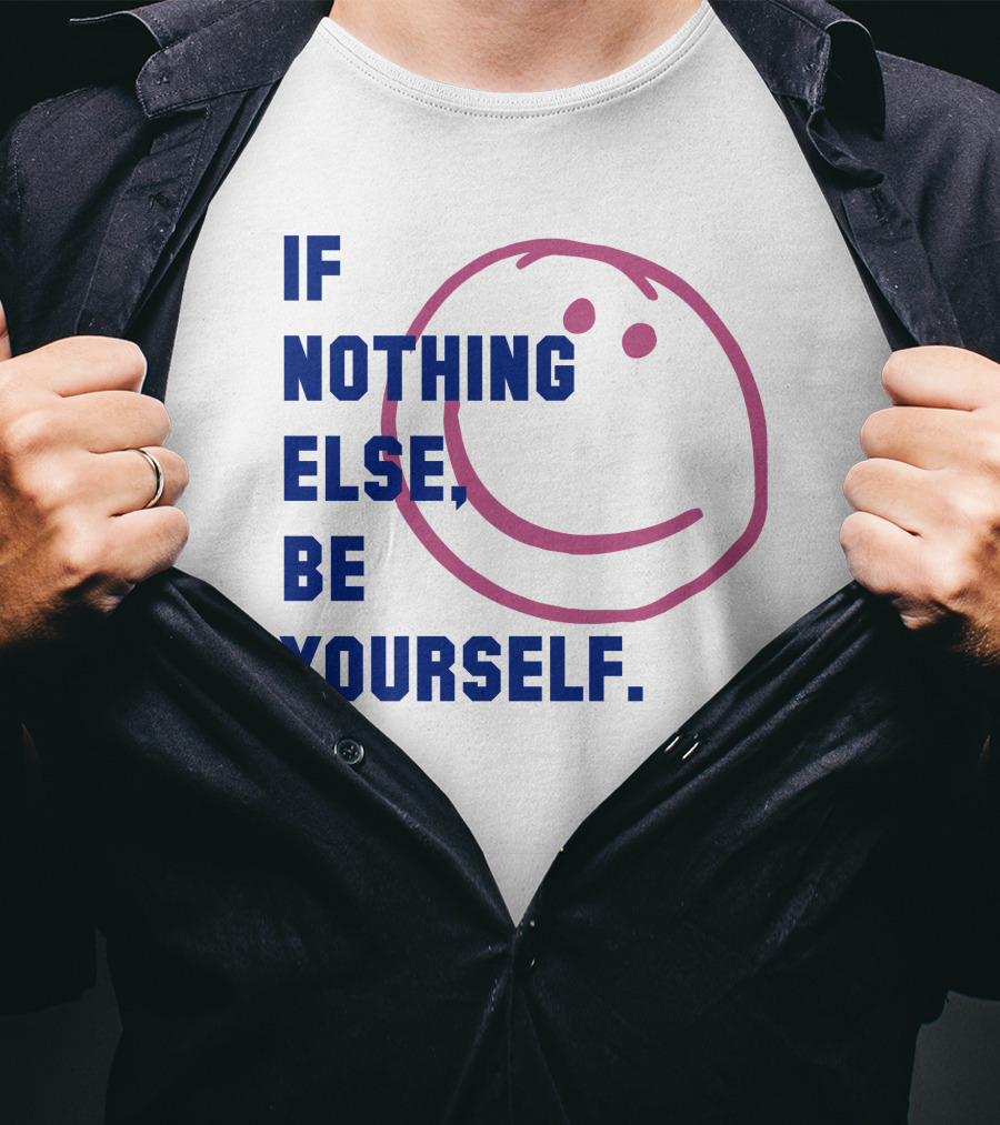 IF NOTHING ELSE BE YOURSELF Parkinson's UK Charity T-Shirt