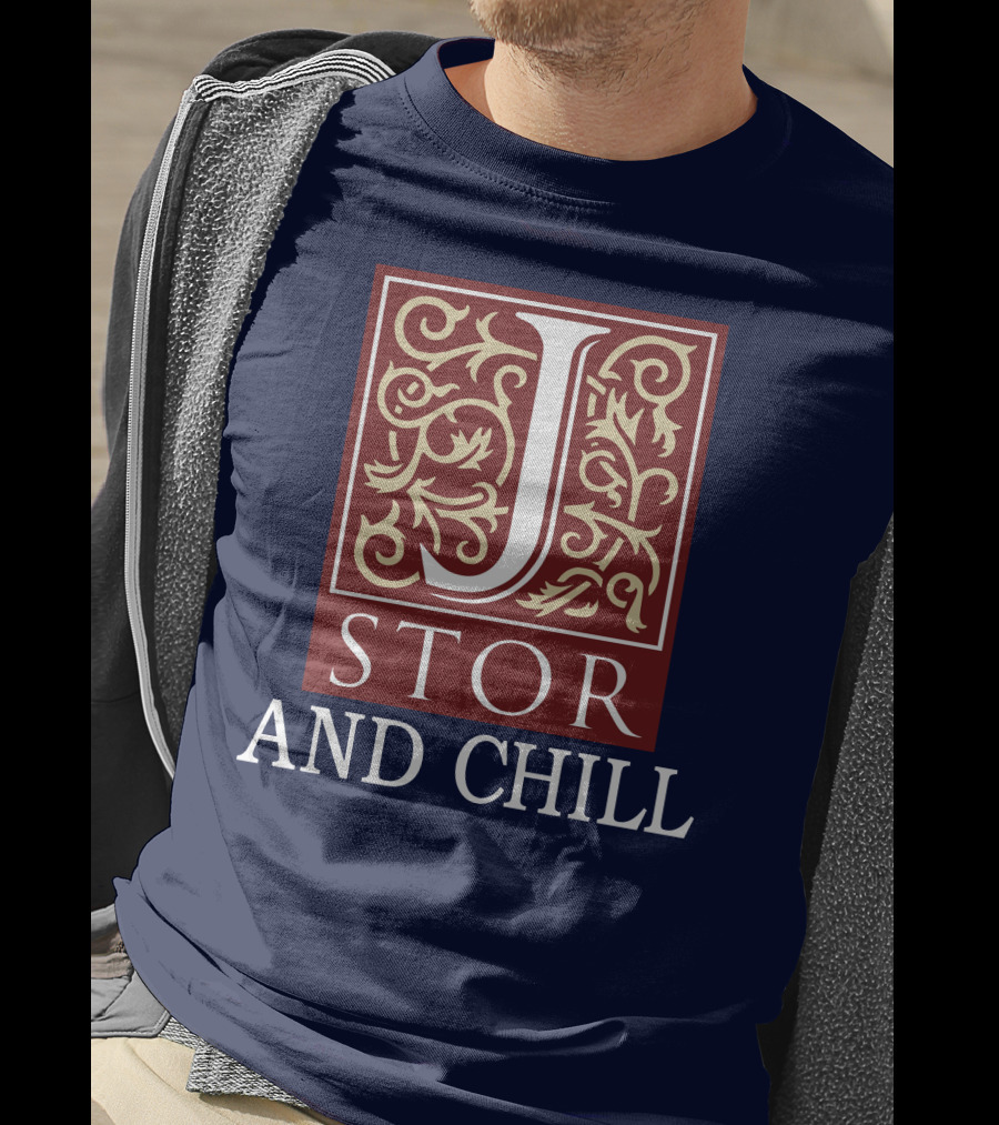 JSTOR And Chill T-Shirt