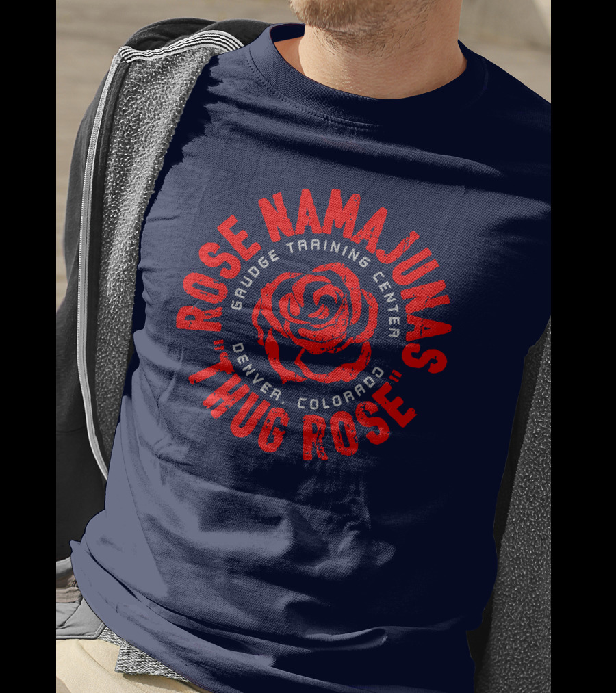 Thug Rose Namajunas Gaudge Training Center Denver Colorado T-Shirt