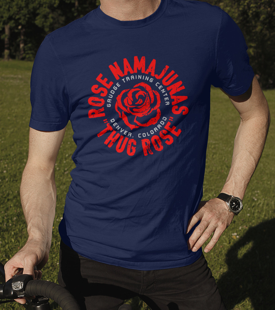 Thug Rose Namajunas Gaudge Training Center Denver Colorado T-Shirt