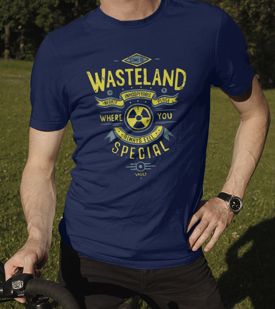 Come To Wasteland Nearly Inhospitable Place Where You Always Feel Special Vault T-Shirt