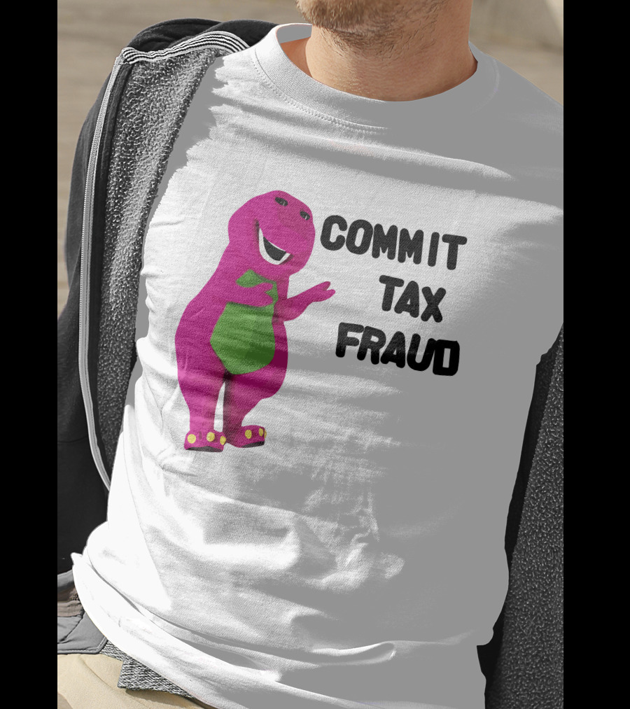 Commit Tax Fraud Barney Purple Dinosaur T-Shirt
