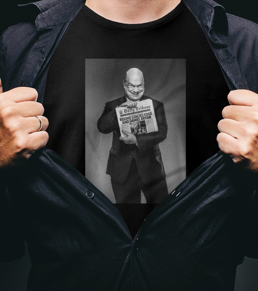 Paul Heyman Daily Tribune Reigns Stacks Edge And Daniel Bryan T-Shirt