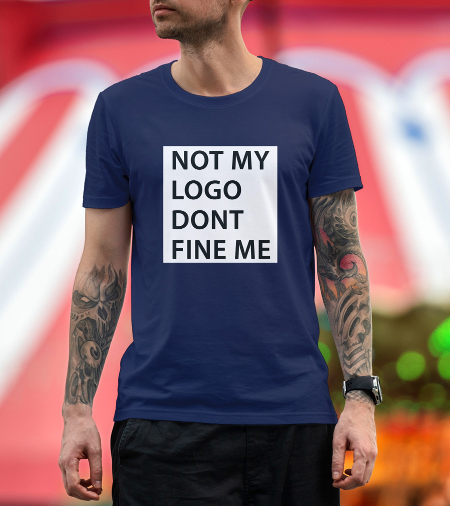 NOT MY LOGO DONT FINE ME T-Shirt