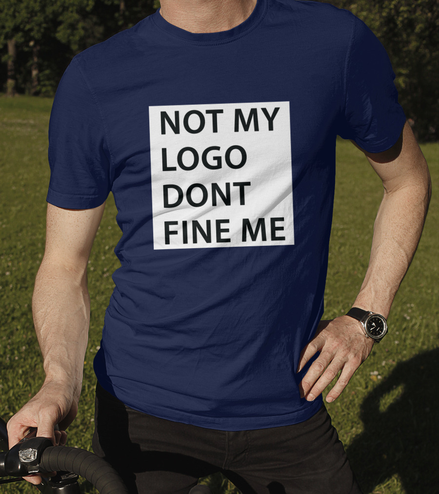 Not My Logo Dont Fine ME T-Shirt