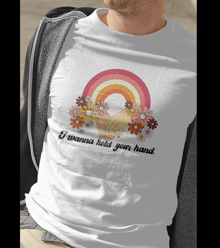 I Wanna Hold Your Hand Rainbow Flowers T-Shirt