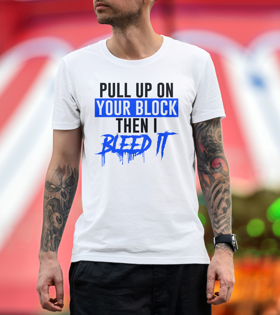 Pull Up On Your Block Then I Bleed It Blueface Hip Hop Rap Baseball T-Shirt