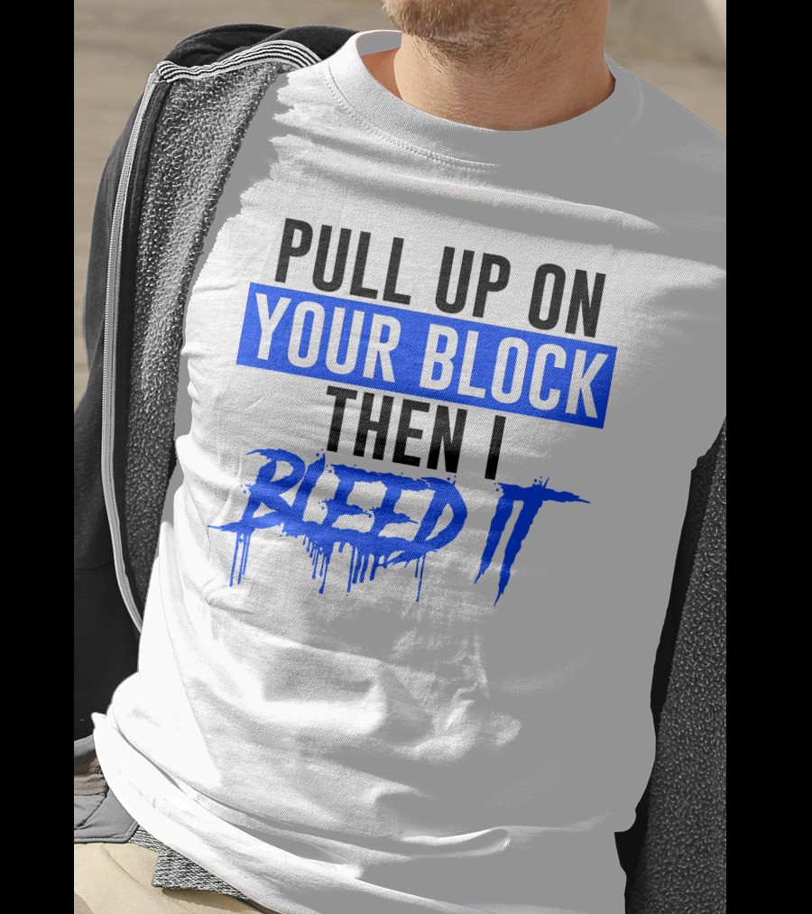 Pull Up On Your Block Then I Bleed It Blueface Hip Hop Rap Baseball T-Shirt