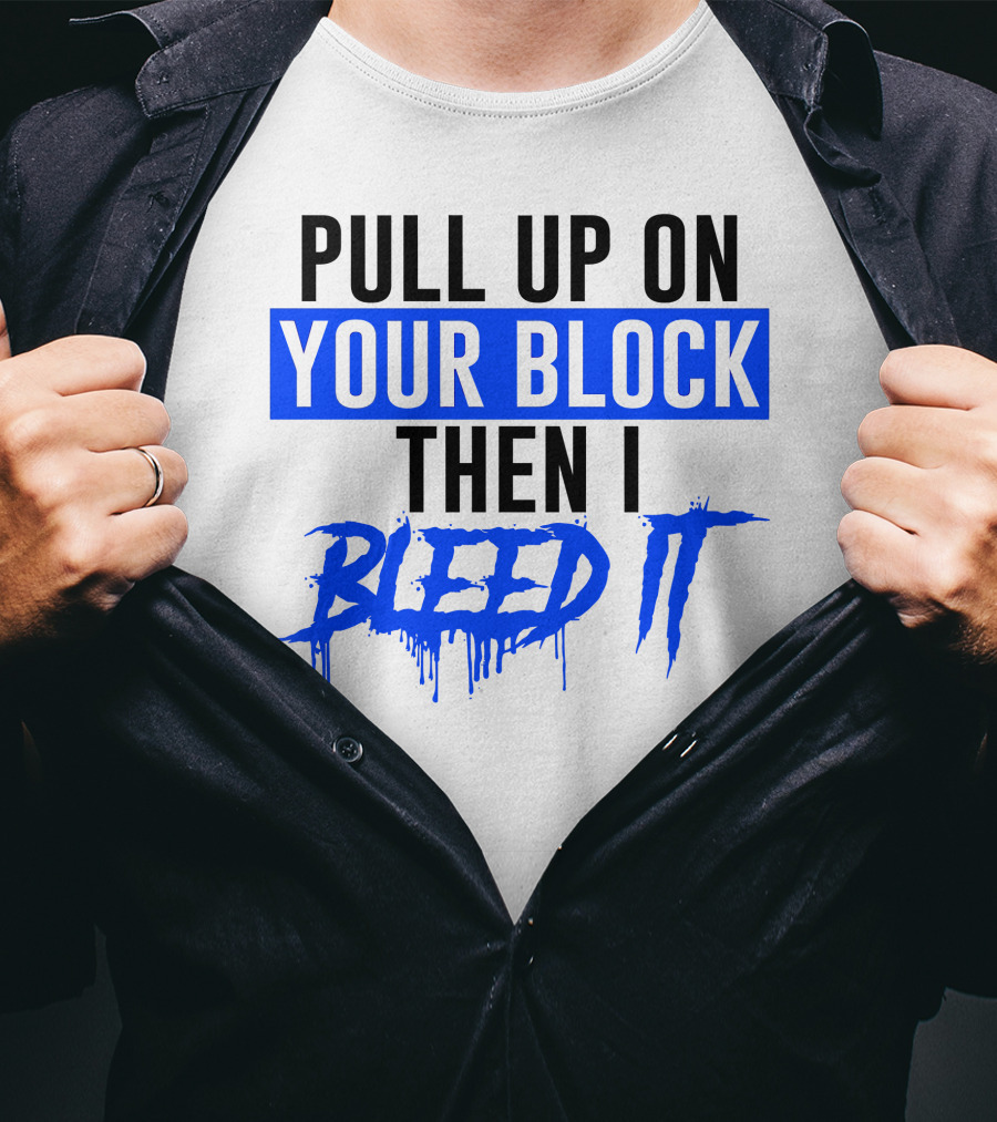 Pull Up On Your Block Then I Bleed It Blueface Hip Hop Rap Baseball T-Shirt