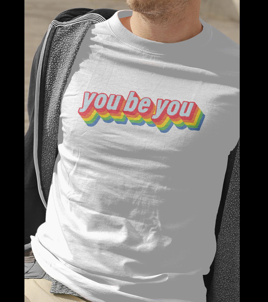 You Be You Rainbow Celebrate Pride T-Shirt
