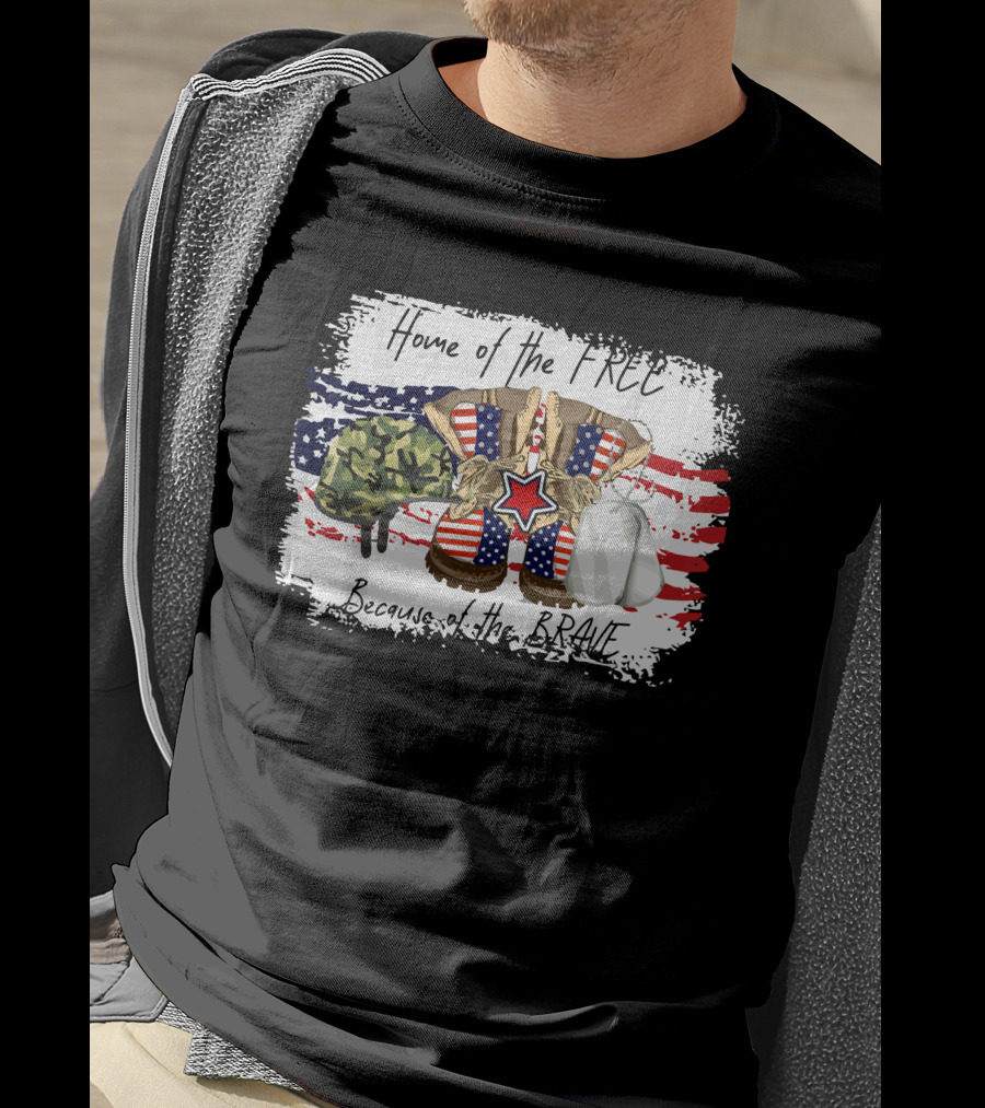 Home Of The Free Because Of The Brave Bravefreedom US T-Shirt