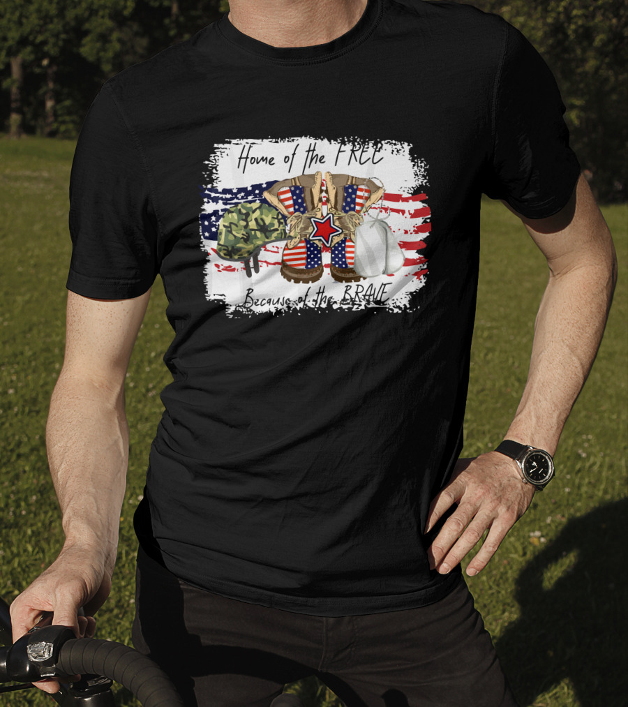 Home Of The Free Because Of The Brave Bravefreedom US T-Shirt
