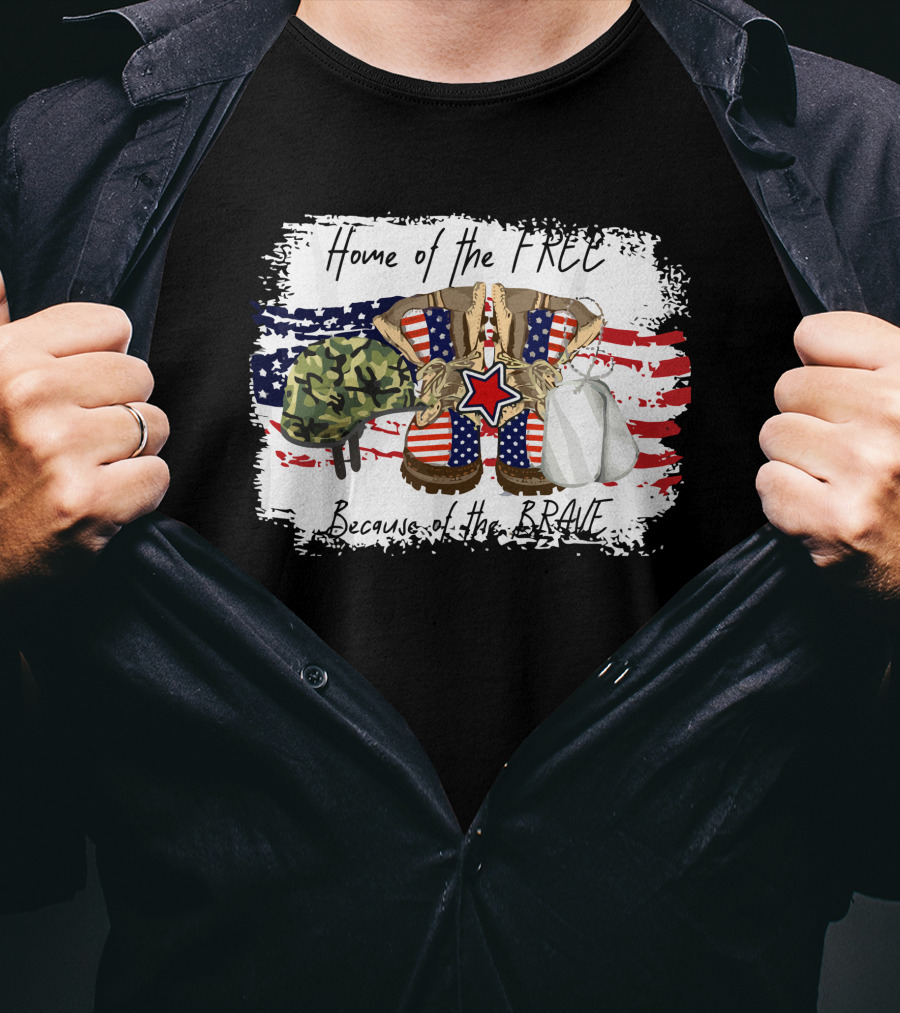 Home Of The Free Because Of The Brave Bravefreedom US T-Shirt