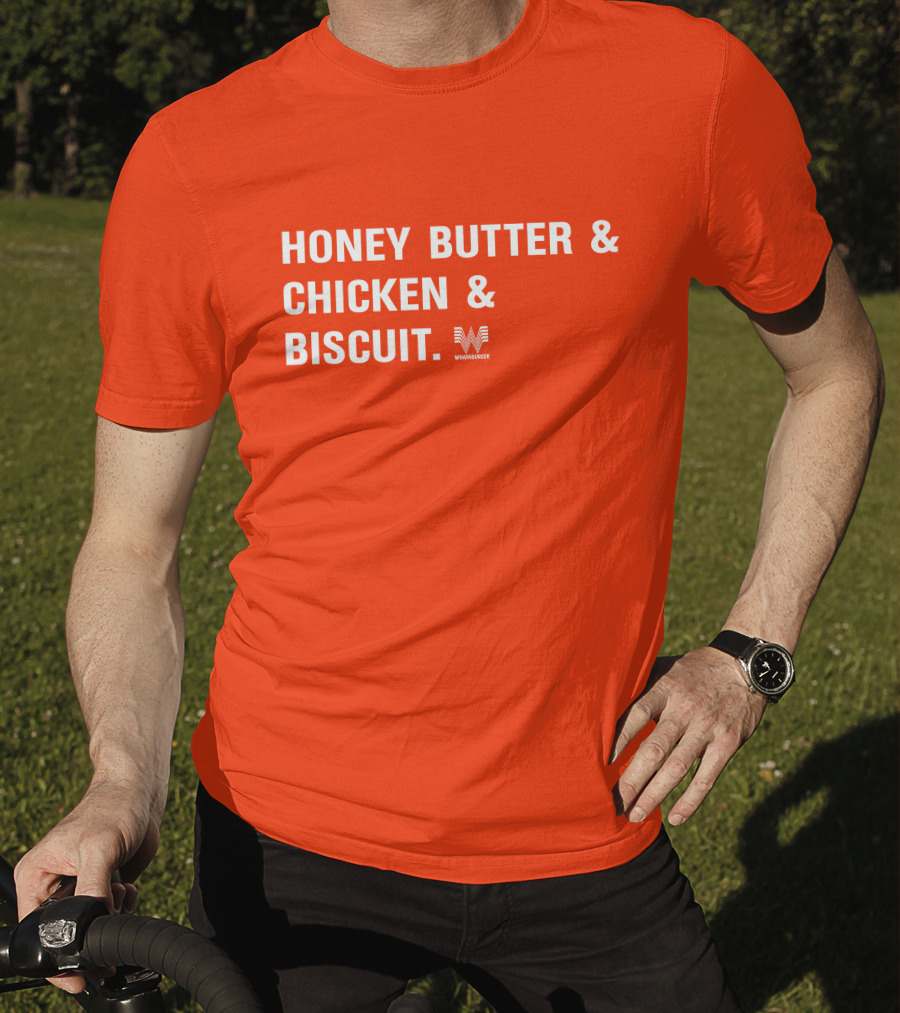 HONEY BUTTER And CHICKEN And BISCUIT WHATABURGER T-Shirt
