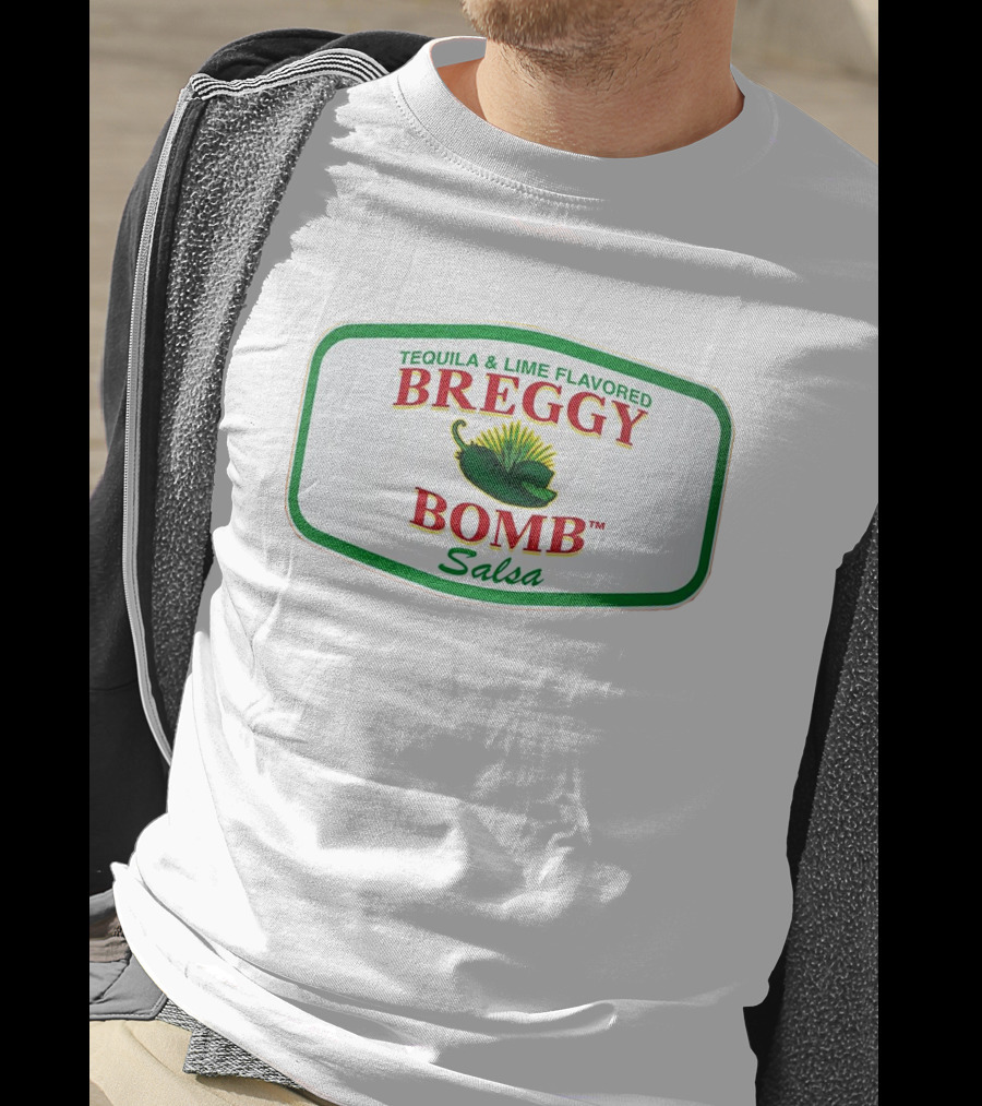 Breggy Bomb Salsa Tequila And Lime Flavored T-Shirt