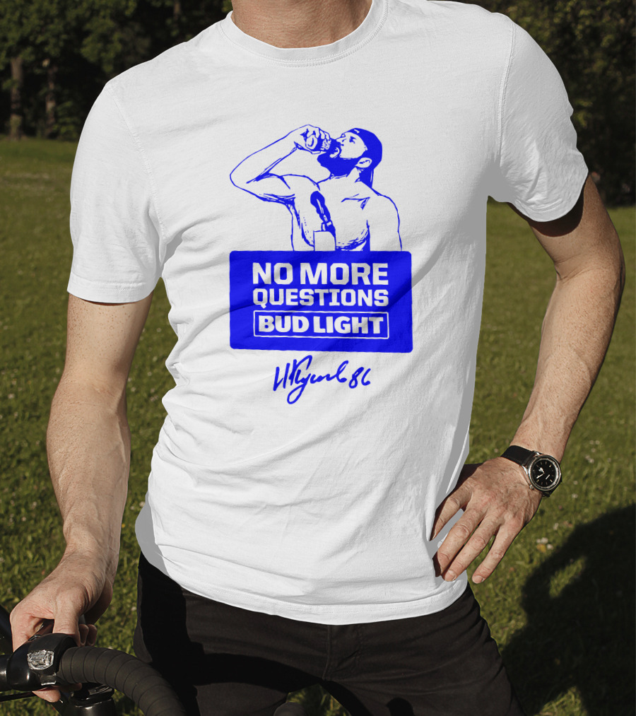 No More Questions Bud Light Signature Drinking Moment T-Shirt