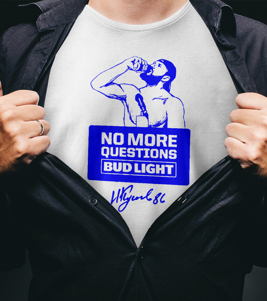 No More Questions Bud Light Signature Drinking Moment T-Shirt