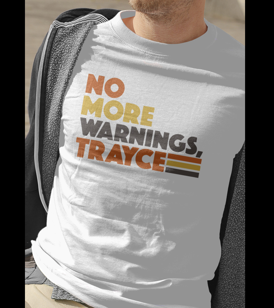 No More Warnings Trayce T-Shirt