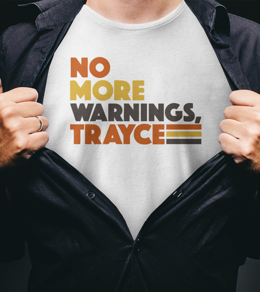 No More Warnings Trayce T-Shirt