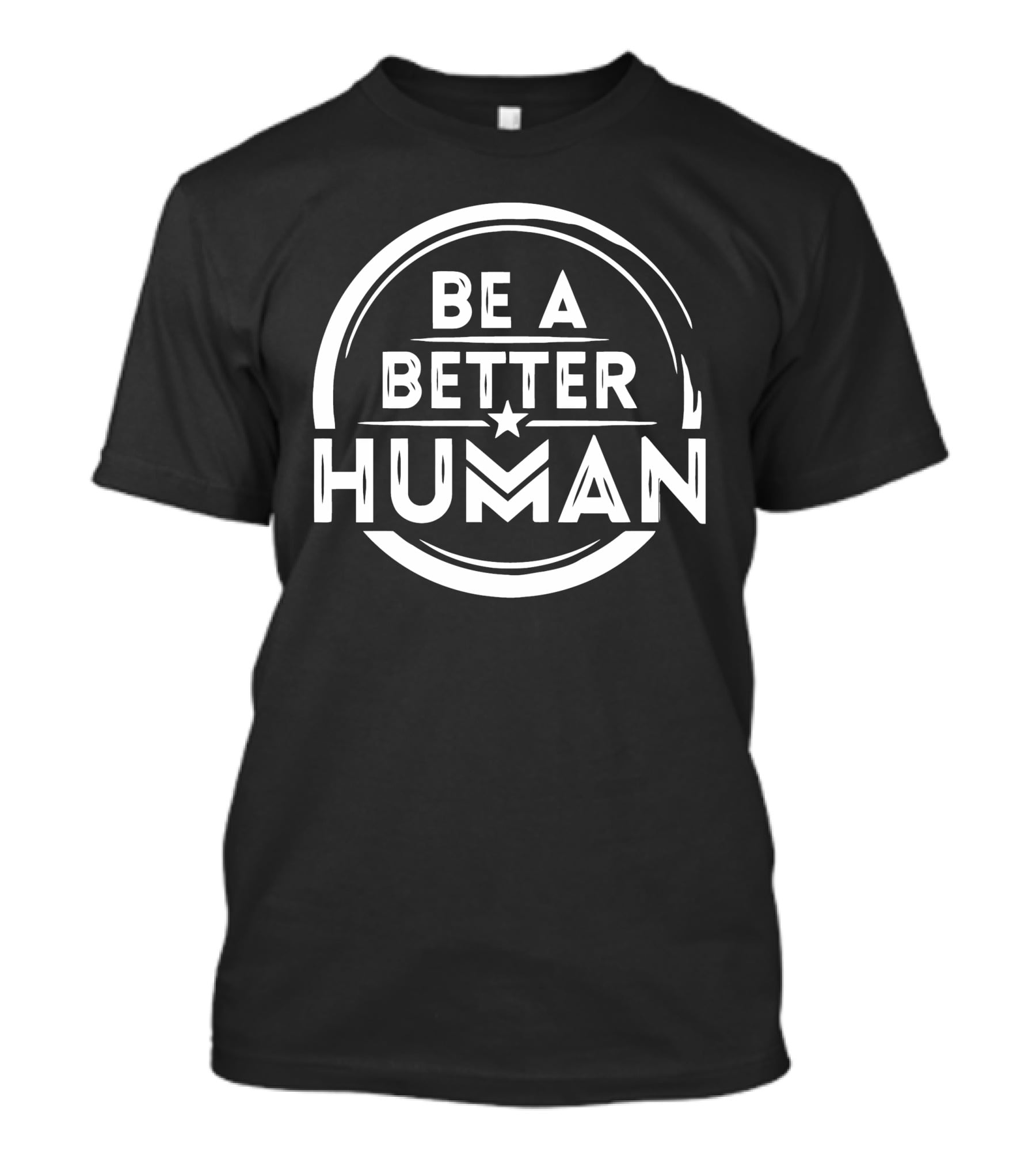 Be A Better Human Circular Star Emblem T-Shirt