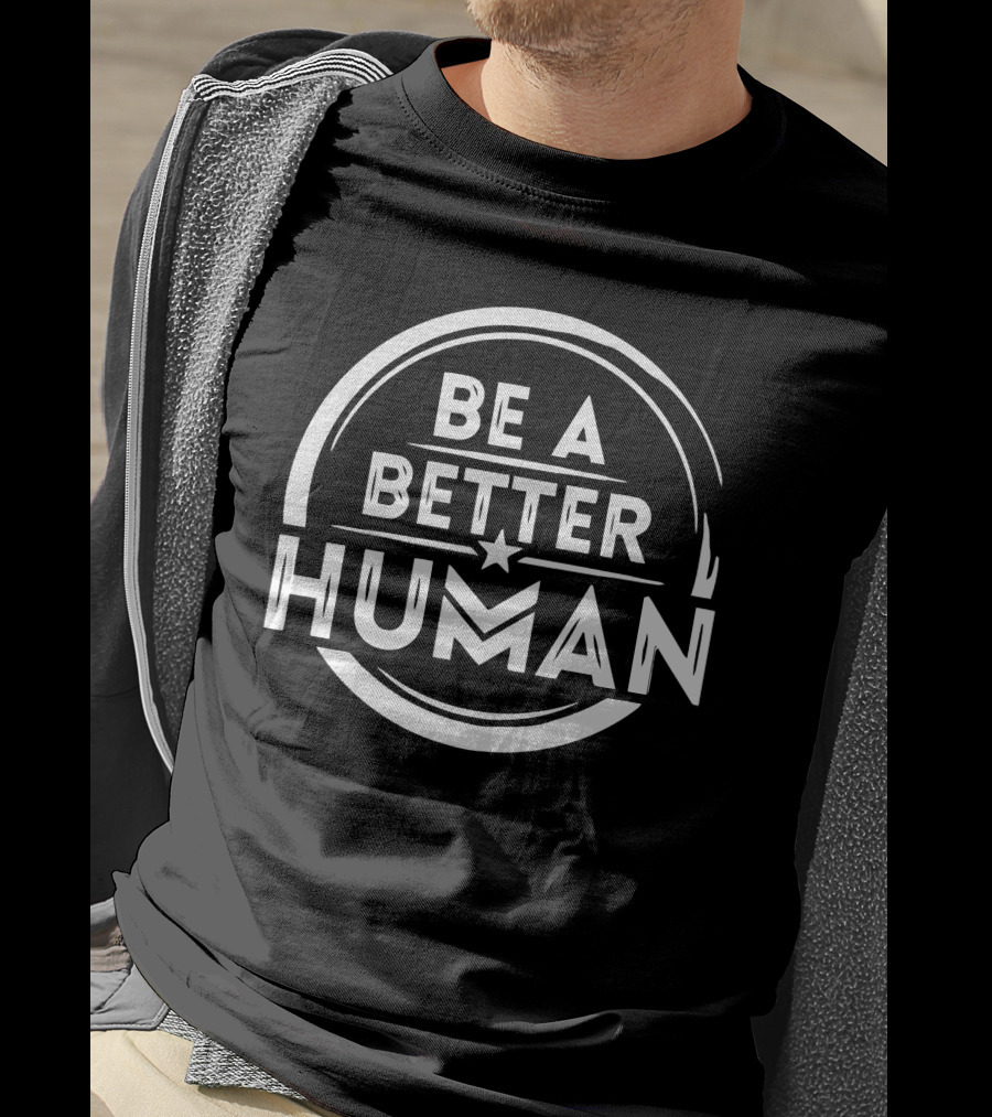 Be A Better Human Circular Star Emblem T-Shirt