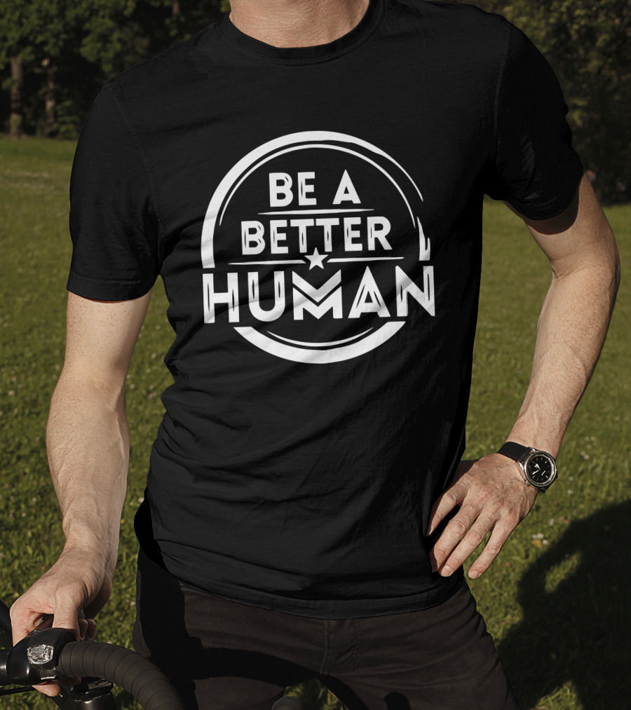 Be A Better Human Circular Star Emblem T-Shirt