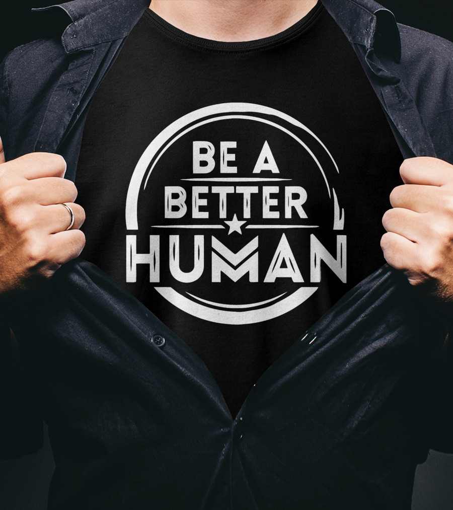 Be A Better Human Circular Star Emblem T-Shirt