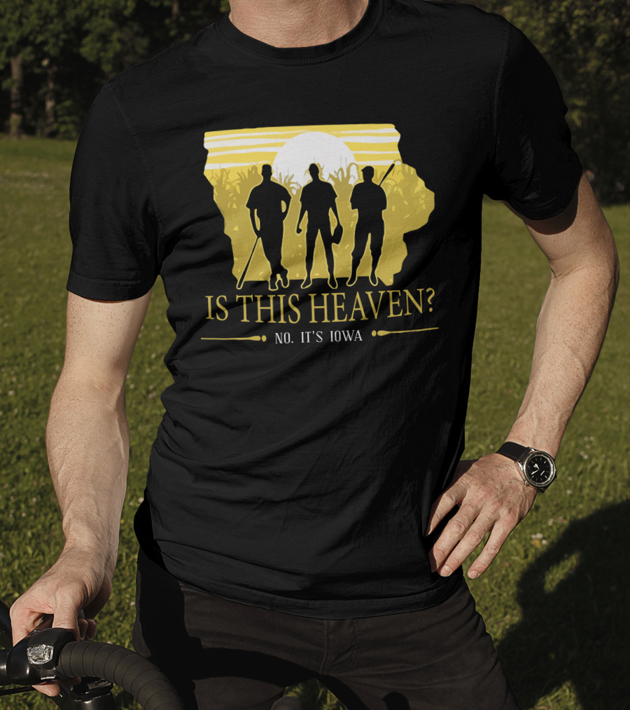 Is This Heaven No It's Iowa Field Of Dreams T-Shirt