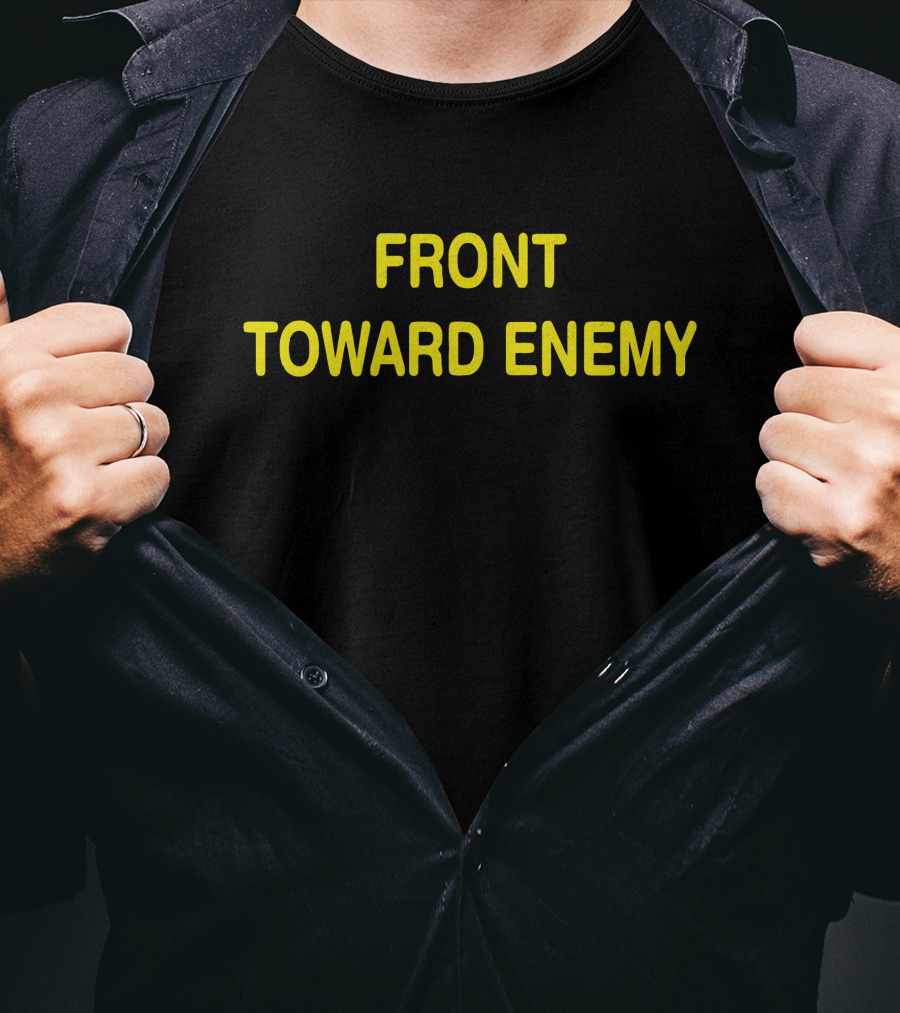 Front Toward Enemy T-Shirt