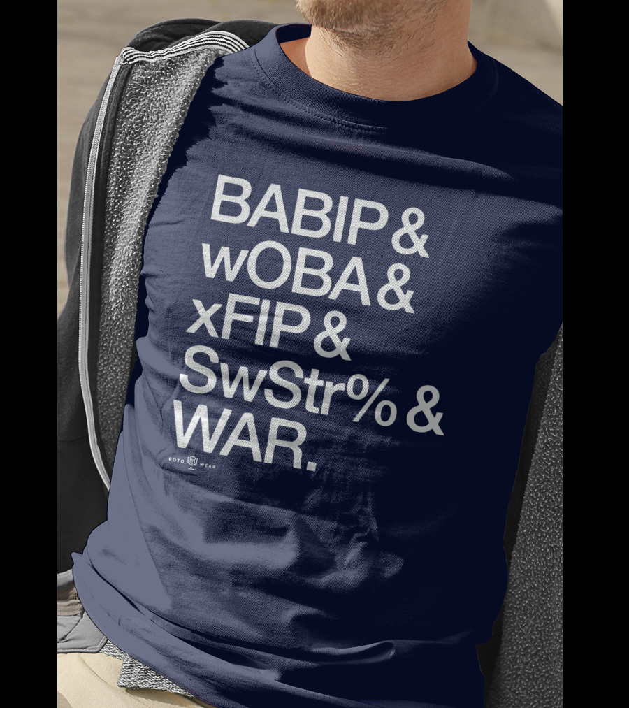 BABIP WOBA XFIP SwStr WAR Baseball Stats Roto Wear T-Shirt