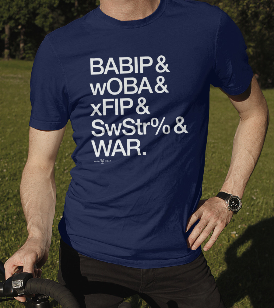 BABIP WOBA XFIP SwStr WAR Baseball Stats Roto Wear T-Shirt