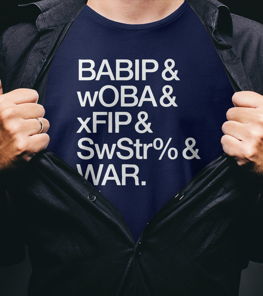 BABIP WOBA XFIP SwStr WAR Baseball Stats Roto Wear T-Shirt