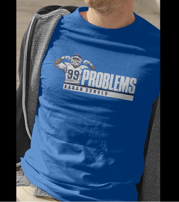 AARON DONALD 99 PROBLEMS T-Shirt