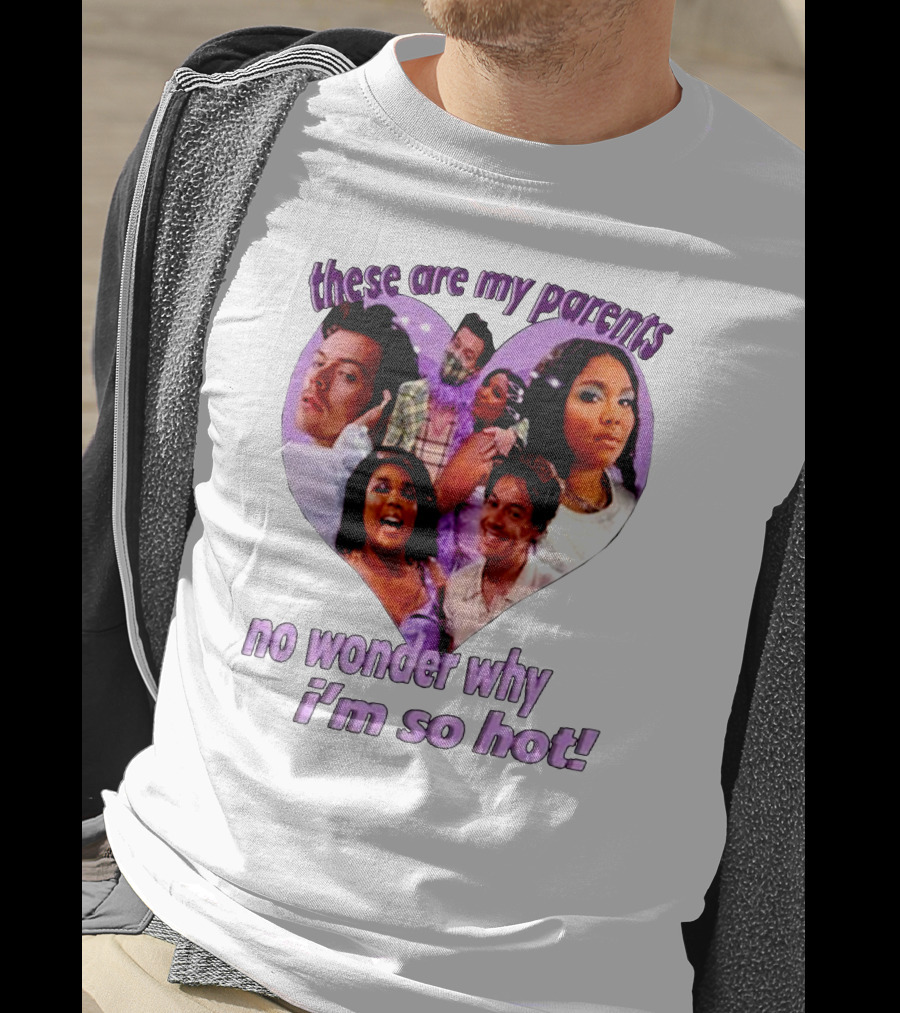 These Are My Parents No Wonder Why I'm So Hot Meme T-Shirt
