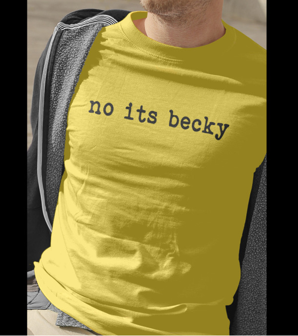 Taylor Swift No Its Becky Meme T-Shirt