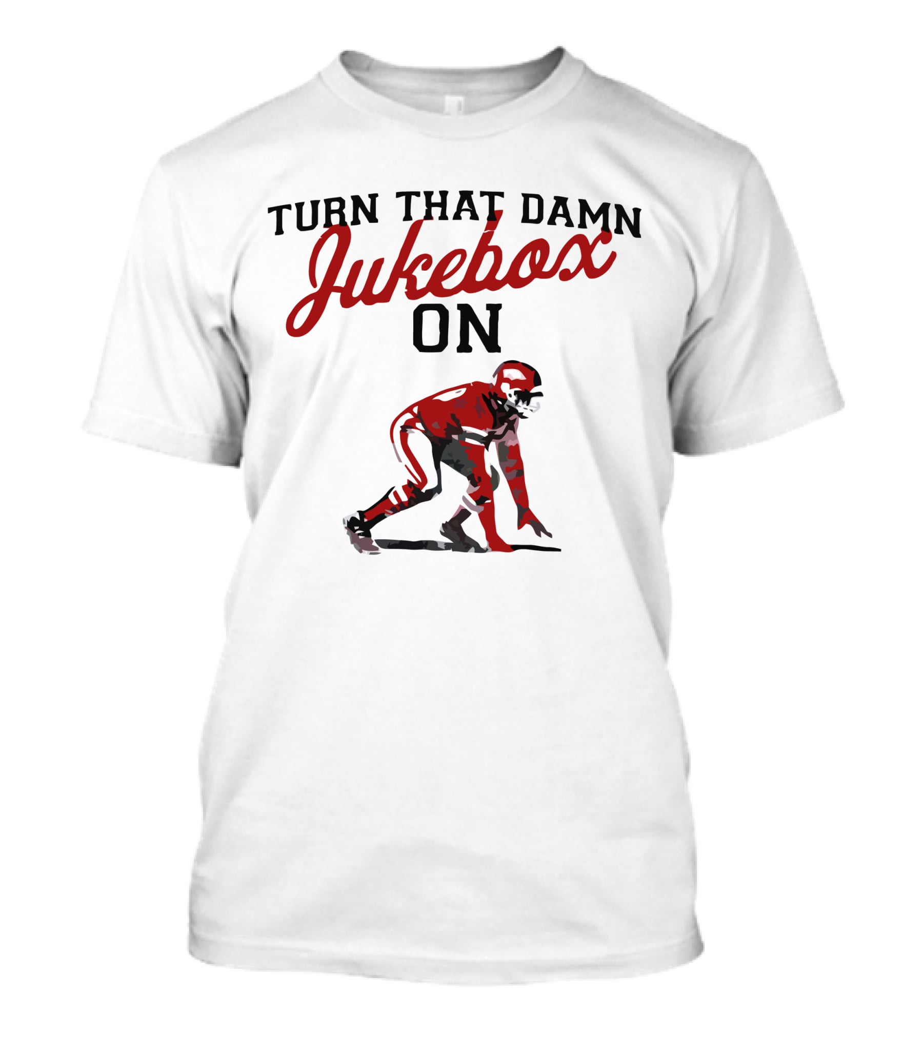 Turn That Damn Jukebox On Football Player T-Shirt