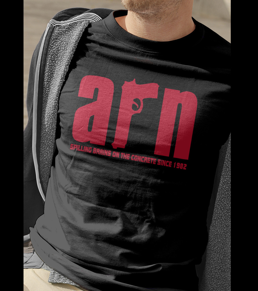 Arn Spilling Brains On The Concrete Since 1982 T-Shirt