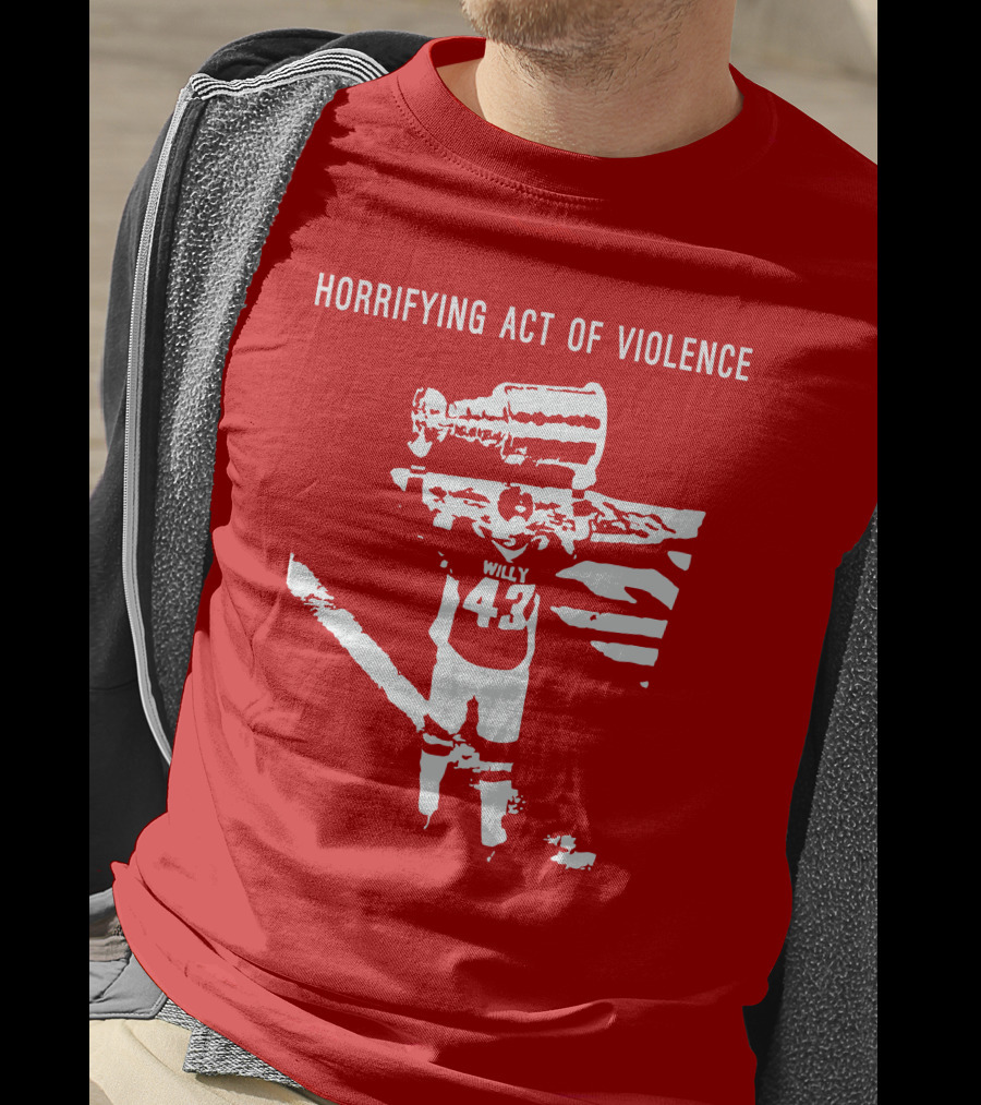 Horrifying Act Of Violence Willy 43 Trophy T-Shirt
