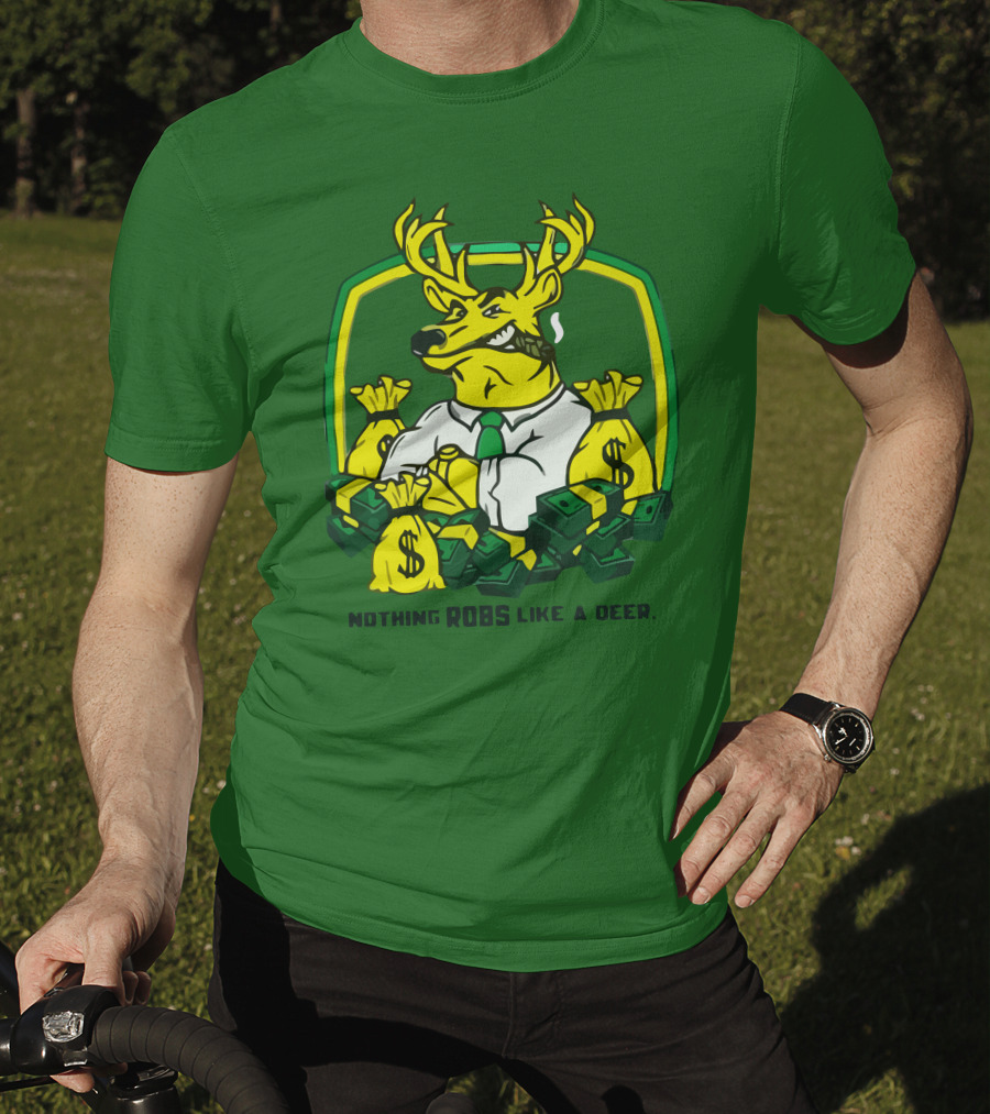 Nothing Robs Like A Deer Dollar Bags And Bills T-Shirt