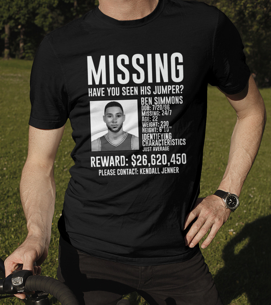 Missing Ben Simmons Have You Seen His Jumper Reward Please Contact Kendall Jenner T-Shirt