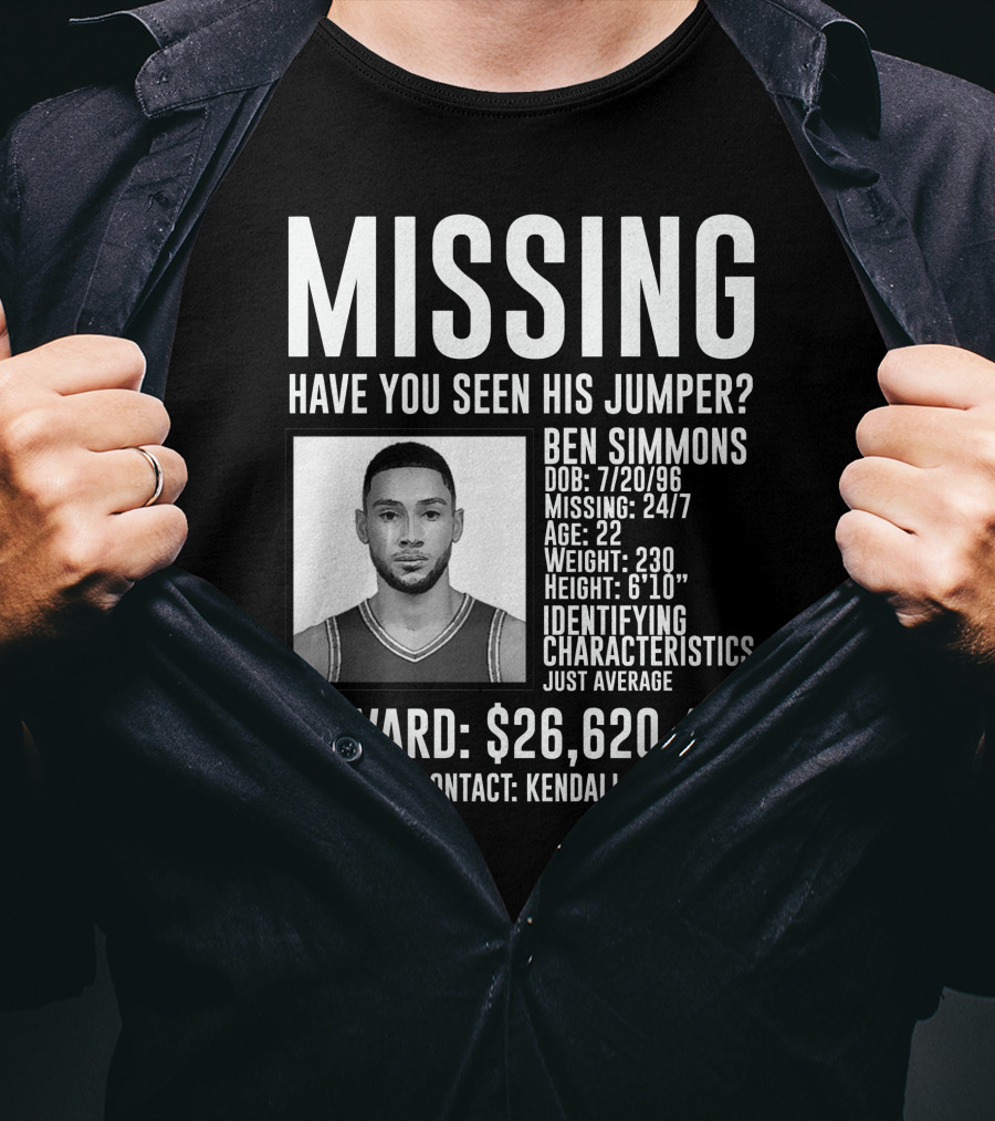 Missing Ben Simmons Have You Seen His Jumper Reward Please Contact Kendall Jenner T-Shirt