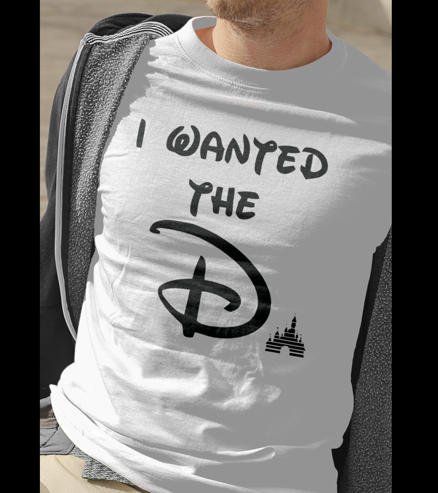 I Wanted The D Disney T-Shirt