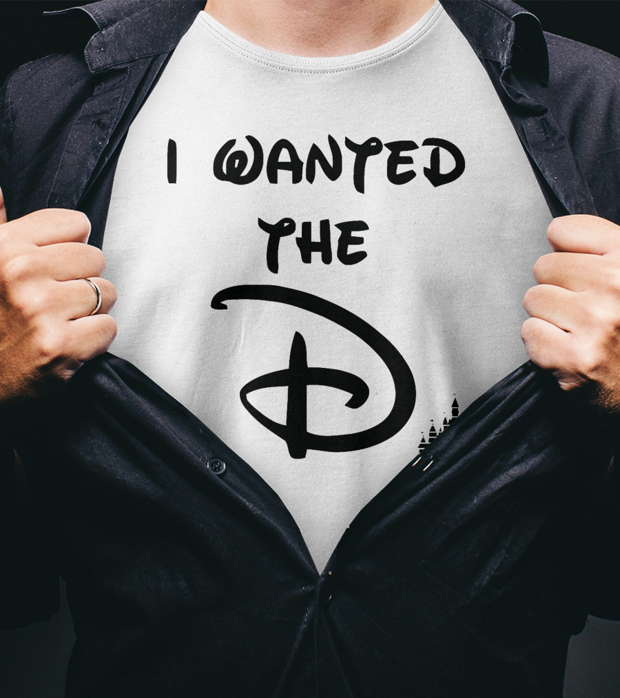 I Wanted The D Disney T-Shirt