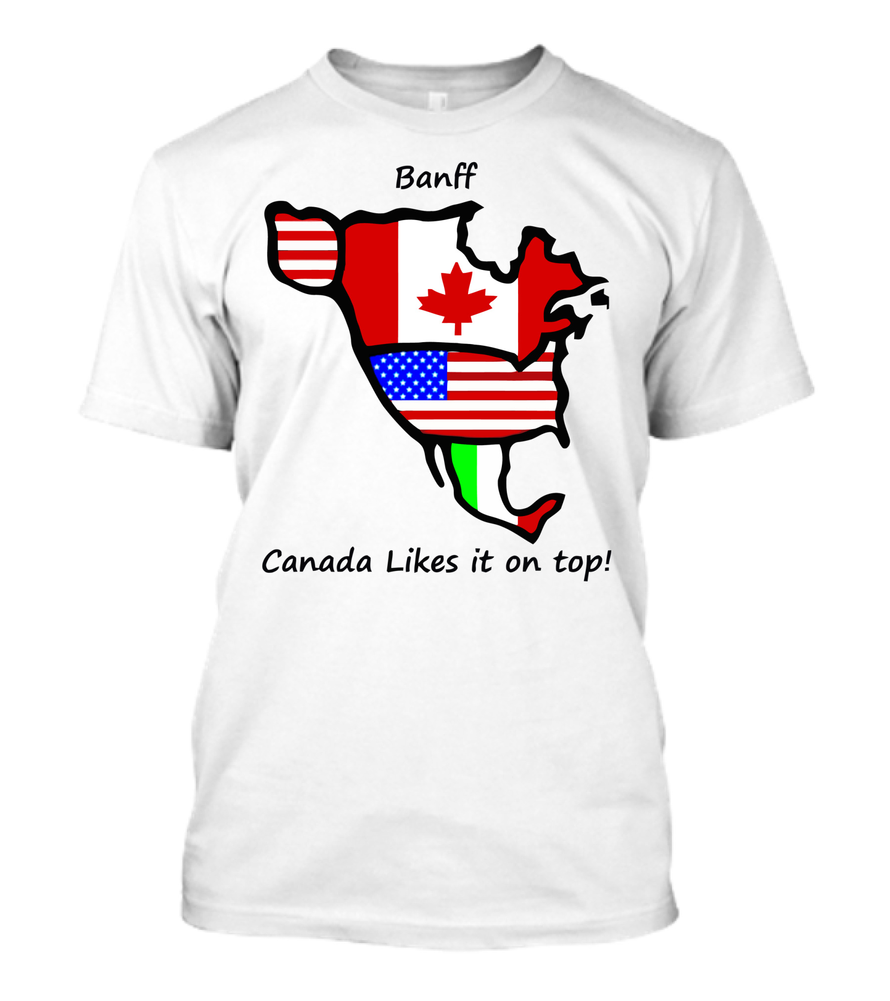 Banff Canada Likes It On Top North American Flags Map T-Shirt