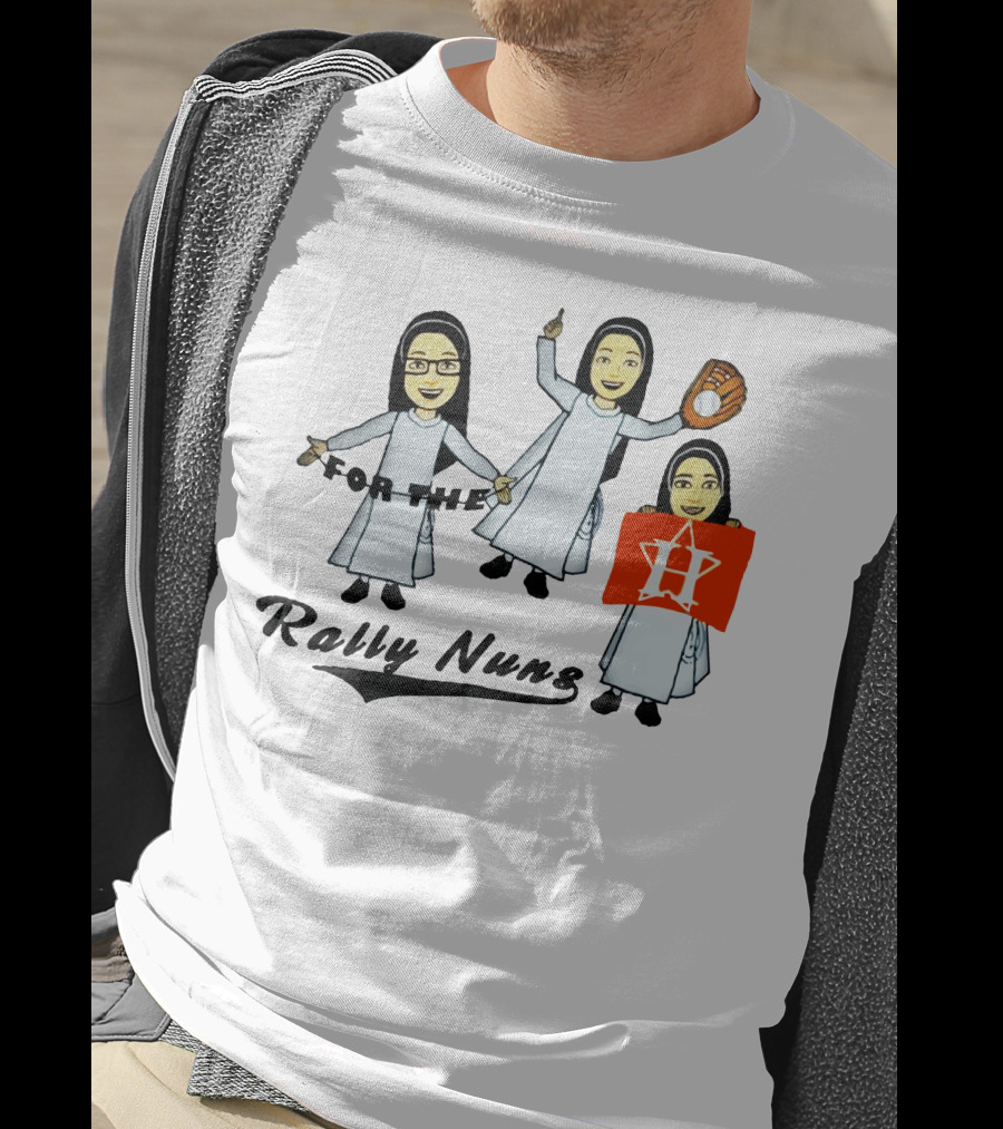 Rally Nuns For The Houston Astros Baseball Fan Spirit T-Shirt